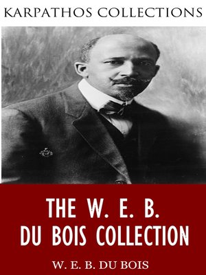 cover image of The W. E. B. Du Bois Collection